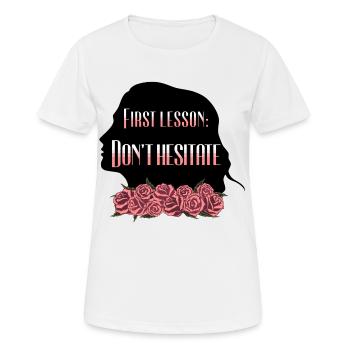 Rose Hathaway Zitat "First lesson: Don't hesitate" - Frauen T-Shirt atmungsaktiv - Weiß - Vorne - AI Model Female 172 dark (172cm)