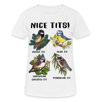 Nice Tits! Lustiges Geschenk Ornitologe Vögel - Frauen T-Shirt atmungsaktiv - Weiß - Vorne - AI Model Female 172 dark (172cm)