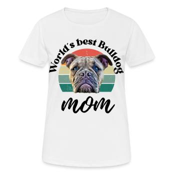 LA MEILLEURE MAMAN BOULEDOGUE DU MONDE ... Chien Chien Bulldog - T-shirt respirant Femme - blanc - Devant - AI Model Female 172 dark (172cm)