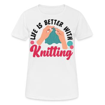 Knitting Knitter Life Is Better - Frauen T-Shirt atmungsaktiv - Weiß - Vorne - AI Model Female 172 dark (172cm)