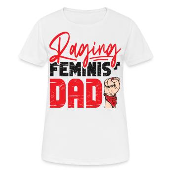 Feminist Raging Feminist Dad - Frauen T-Shirt atmungsaktiv - Weiß - Vorne - AI Model Female 172 dark (172cm)