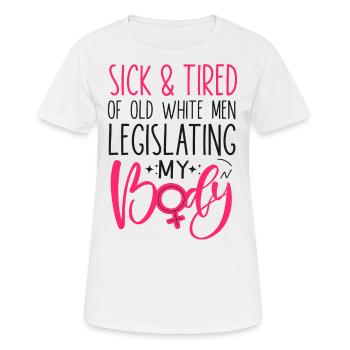 Feminist Sick & Tired Of Old White - Frauen T-Shirt atmungsaktiv - Weiß - Vorne - AI Model Female 172 dark (172cm)