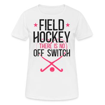 Field Hockey Field Hockey There Is - Women's Breathable T-Shirt - white - Front - AI Model Female 172 dark (172cm)