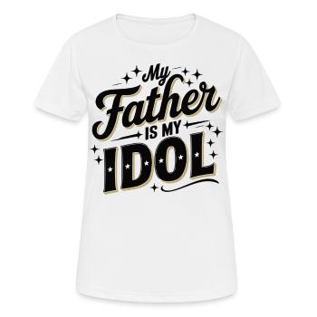 Mein Vater ist mein Idol – Geschenk für Papa - Frauen T-Shirt atmungsaktiv - Weiß - Vorne - AI Model Female 172 dark (172cm)