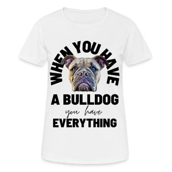 Bulldogge - QUAND vous avez un Bulldog - Bulldoggen - T-shirt respirant Femme - blanc - Devant - AI Model Female 172 dark (172cm)