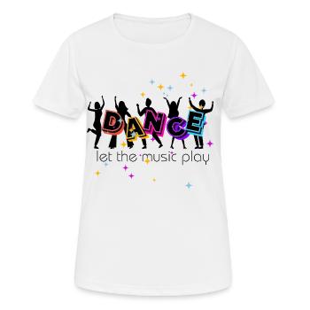 Danse, laissez jouer la musique - T-shirt respirant Femme - blanc - Devant - AI Model Female 172 dark (172cm)