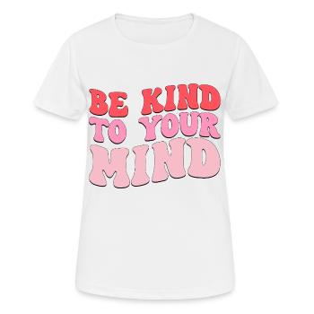 Soyez gentil avec votre - T-shirt respirant Femme - blanc - Devant - AI Model Female 172 dark (172cm)