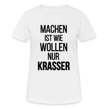 Machen ist wie wollen nur Krasser black - Frauen T-Shirt atmungsaktiv - Weiß - Vorne - AI Model Female 172 dark (172cm)
