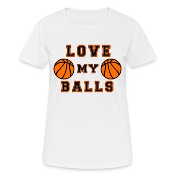 Basketball Love My Balls Ball Sport - Frauen T-Shirt atmungsaktiv - Weiß - Vorne - AI Model Female 172 dark (172cm)
