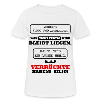 Arbeite ruhig und zufrieden lustig Arbeit Spass - Frauen T-Shirt atmungsaktiv - Weiß - Vorne - AI Model Female 172 dark (172cm)