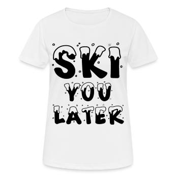 Ski You Later - Frauen T-Shirt atmungsaktiv - Weiß - Vorne - AI Model Female 172 dark (172cm)