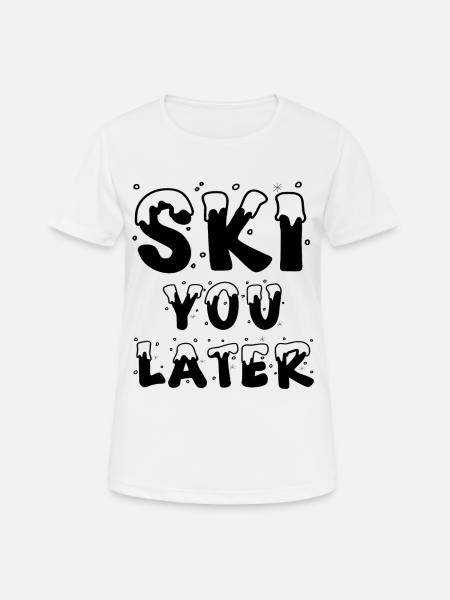 Ski You Later - Women's Breathable T-Shirt - white