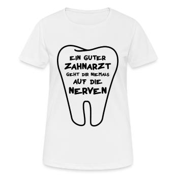 Zahnarzt Spruch - Frauen T-Shirt atmungsaktiv - Weiß - Vorne - AI Model Female 172 dark (172cm)