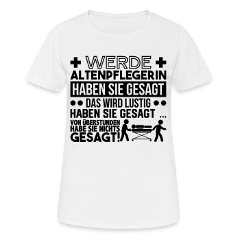 Altenpflegerin Spruch - Frauen T-Shirt atmungsaktiv - Weiß - Vorne - AI Model Female 172 dark (172cm)