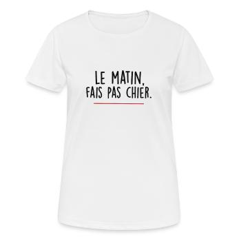 le matin fais pas chier - T-shirt respirant Femme - blanc - Devant - AI Model Female 172 dark (172cm)