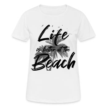 Saying Life is better at the beach sayings beach - Women's Breathable T-Shirt - white - Front - AI Model Female 172 dark (172cm)