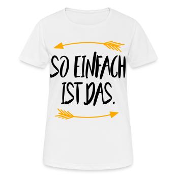 So einfach ist das - Frauen T-Shirt atmungsaktiv - Weiß - Vorne - AI Model Female 172 dark (172cm)