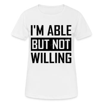 Ich bin fähig aber nicht gewillt - Frauen T-Shirt atmungsaktiv - Weiß - Vorne - AI Model Female 172 dark (172cm)