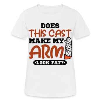 Does this cast make my arm look fat - Frauen T-Shirt atmungsaktiv - Weiß - Vorne - AI Model Female 172 dark (172cm)