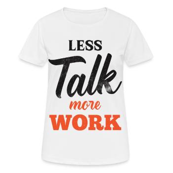 Moins parler Plus de travail - T-shirt respirant Femme - blanc - Devant - AI Model Female 172 dark (172cm)