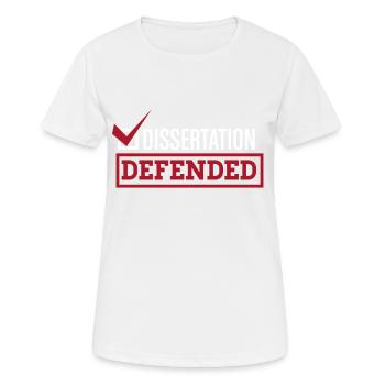 Dissertation Defended | Graduate School PhD Thesis - Frauen T-Shirt atmungsaktiv - Weiß - Vorne - AI Model Female 172 dark (172cm)