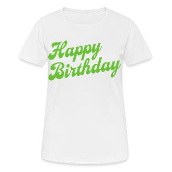 Happy Birthday Geburtstag Gratulieren - Frauen T-Shirt atmungsaktiv - Weiß - Vorne - AI Model Female 172 dark (172cm)