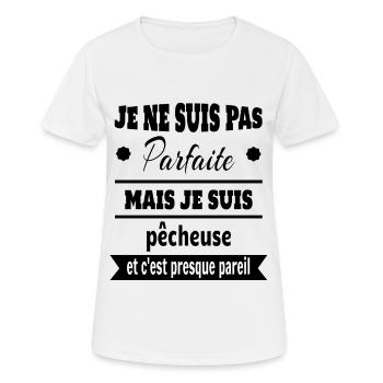 Cadeau pas parfaite mais pêcheuse pêche humour - T-shirt respirant Femme - blanc - Devant - AI Model Female 172 dark (172cm)