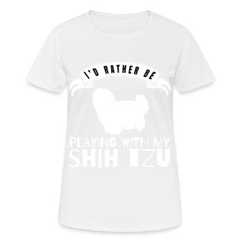 shih tzu Ich würde eher mit meinem Shih spielen - Frauen T-Shirt atmungsaktiv - Weiß - Vorne - AI Model Female 172 dark (172cm)