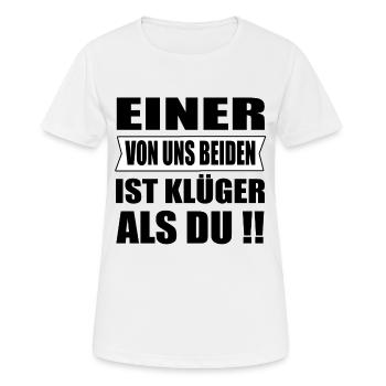 Einer Von Uns Beiden Ist Klüger Als Du - Frauen T-Shirt atmungsaktiv - Weiß - Vorne - AI Model Female 172 dark (172cm)