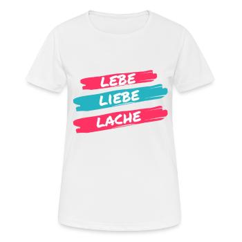 lebe liebe lache - Frauen T-Shirt atmungsaktiv - Weiß - Vorne - AI Model Female 172 dark (172cm)