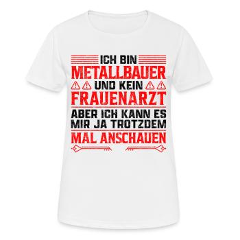 Ich bin Metallbauer lustiger Metaller Spruch - Frauen T-Shirt atmungsaktiv - Weiß - Vorne - AI Model Female 172 dark (172cm)