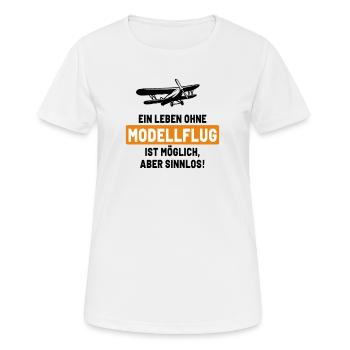 Ein Leben ohne Modellflug ist möglich aber sinnlos - Frauen T-Shirt atmungsaktiv - Weiß - Vorne - AI Model Female 172 dark (172cm)