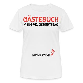 40. Geburtstag Gästebuch Geschenkidee Gratulieren - Frauen T-Shirt atmungsaktiv - Weiß - Vorne - AI Model Female 172 dark (172cm)