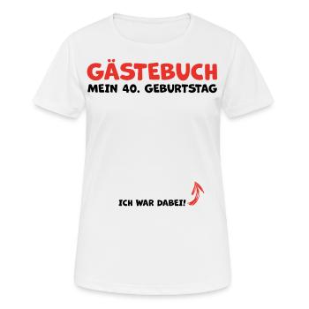 40. Geburtstag Gästebuch Geburtstagsparty - Frauen T-Shirt atmungsaktiv - Weiß - Vorne - AI Model Female 172 dark (172cm)