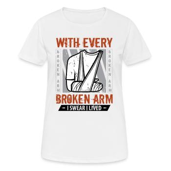 With every broken arm I swear I lived - Frauen T-Shirt atmungsaktiv - Weiß - Vorne - AI Model Female 172 dark (172cm)
