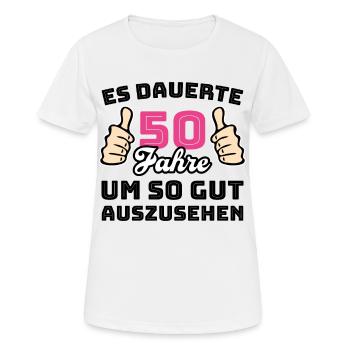 50 Jahre Spruch Glückwunsch Geburtstag - Frauen T-Shirt atmungsaktiv - Weiß - Vorne - AI Model Female 172 dark (172cm)