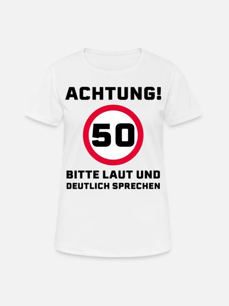 50 Jahre Spruch Glückwunsch Geburtstag - Frauen T-Shirt atmungsaktiv - Weiß