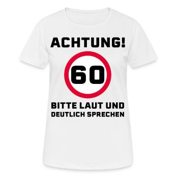 60 Jahre Spruch Glückwunsch Geburtstag - Frauen T-Shirt atmungsaktiv - Weiß - Vorne - AI Model Female 172 dark (172cm)