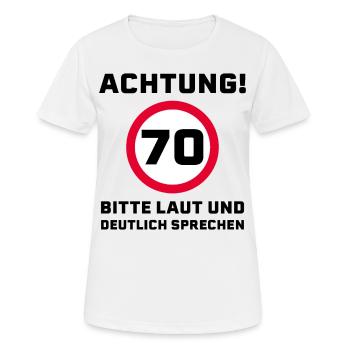 70 Jahre Spruch Glückwunsch Geburtstag - Frauen T-Shirt atmungsaktiv - Weiß - Vorne - AI Model Female 172 dark (172cm)