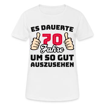 70 Jahre Spruch Glückwunsch Geburtstag - Frauen T-Shirt atmungsaktiv - Weiß - Vorne - AI Model Female 172 dark (172cm)
