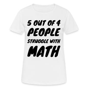 Mathematik Spruch Mathematiker Witz Humorvoll - Frauen T-Shirt atmungsaktiv - Weiß - Vorne - AI Model Female 172 dark (172cm)