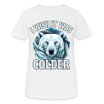 Sollte kälter sein - Frauen T-Shirt atmungsaktiv - Weiß - Vorne - AI Model Female 172 dark (172cm)