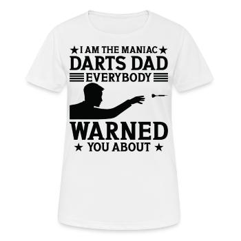 I am the maniac darts dad everybody warned you abo - Frauen T-Shirt atmungsaktiv - Weiß - Vorne - AI Model Female 172 dark (172cm)