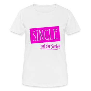 Single auf der Suche Suche Freund Freundin gesucht - Frauen T-Shirt atmungsaktiv - Weiß - Vorne - AI Model Female 172 dark (172cm)