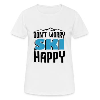 Dont t Worry Ski Happy - Frauen T-Shirt atmungsaktiv - Weiß - Vorne - AI Model Female 172 dark (172cm)