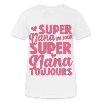 Femme Super Nana Un Jour Super Nana Toujours Nana - T-shirt respirant Femme - blanc - Devant - AI Model Female 172 dark (172cm)