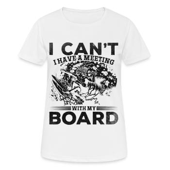 Ich kann kein Meeting mit meinem Board haben - Frauen T-Shirt atmungsaktiv - Weiß - Vorne - AI Model Female 172 dark (172cm)