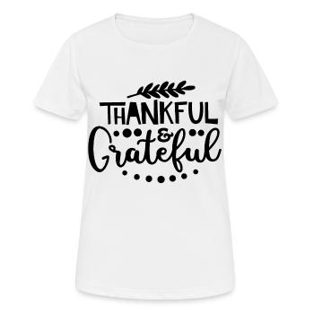 Dankbares und dankbares Erntedankfest-Familienzitat - Frauen T-Shirt atmungsaktiv - Weiß - Vorne - AI Model Female 172 dark (172cm)