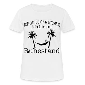 Ruhestand Spruch Pension Rentner Sprüche Rente - Frauen T-Shirt atmungsaktiv - Weiß - Vorne - AI Model Female 172 dark (172cm)