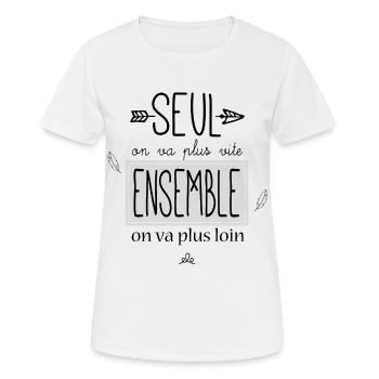 Seul on va plus vite ensemble on va plus loin - T-shirt respirant Femme - blanc - Devant - AI Model Female 172 dark (172cm)